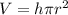 V=h\pi r^2