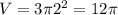 V=3\pi 2^2 = 12\pi