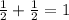 \frac{1}{2}+\frac{1}{2}=1