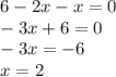 6-2x-x=0\\-3x+6=0\\-3x=-6\\x=2