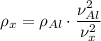 \rho_{x} = \rho_{Al}\cdot \dfrac{\nu_{Al}^{2}}{\nu_{x}^{2}}