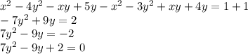 x^2-4y^2-xy+5y-x^2-3y^2+xy+4y=1+1\\-7y^2+9y=2\\7y^2-9y=-2\\7y^2-9y+2=0