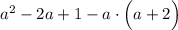 a^2-2a+1-a\cdot\Big(a+2\Big)