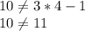 10\neq 3*4-1\\ 10\neq 11