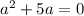 a^2+5a=0