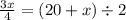 \frac{3x}{4} = (20 + x) \div 2