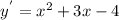 y^{'} = x^{2} + 3x - 4