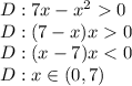 D: 7x-x^20\\D: (7-x)x0\\D:(x-7)x