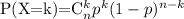 $$P(X=k)=C_n^kp^k(1-p)^{n-k\\}$$