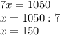 7x=1050\\x=1050:7\\x=150