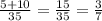 \frac{5+10}{35} =\frac{15}{35} =\frac{3}{7}