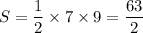 S=\dfrac{1}{2}\times 7\times9=\dfrac{63}{2}