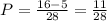 P = \frac{16-5}{28} = \frac{11}{28}