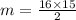 m = \frac{16 \times 15}{2}