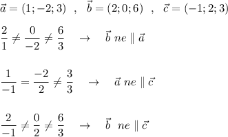 \vec{a}=(1;-2;3)\ \ ,\ \ \vec{b}=(2;0;6)\ \ ,\ \ \vec{c}=(-1;2;3)\\\\\dfrac{2}{1}\ne \dfrac{0}{-2}\ne \dfrac{6}{3}\ \ \ \to \ \ \ \vec{b}\ ne\parallel \vec{a}\\\\\\\dfrac{1}{-1}=\dfrac{-2}{2}\ne \dfrac{3}{3}\ \ \ \to \ \ \ \vec{a}\ ne\parallel \vec{c}\\\\\\\dfrac{2}{-1}\ne \dfrac{0}{2}\ne \dfrac{6}{3}\ \ \ \to \ \ \ \vec{b}\ \ ne\parallel \vec{c}