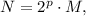 N=2^p\cdot M,