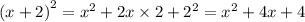 {(x + 2)}^{2} = {x}^{2} + 2x \times 2 + {2}^{2} = {x}^{2} + 4x + 4