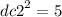 {dc2}^{2} = 5