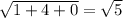 \sqrt{1+4+0} =\sqrt{5}