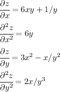 \cfrac{\partial z}{\partial x}=6xy+1/y\\\\\cfrac{\partial^2 z}{\partial x^2}=6y\\\\\cfrac{\partial z}{\partial y}=3x^2-x/y^2\\\\\cfrac{\partial^2 z}{\partial y^2}=2x/y^3