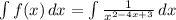 \int\limits{f(x)} \, dx = \int\limits {\frac{1}{x^{2-4x+3} } } \, dx