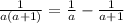 \frac{1}{a(a+1)}=\frac{1}{a}-\frac{1}{a+1}