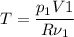 T = \dfrac{p_{1}V{1}}{R\nu_{1}}