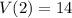 V(2)=14