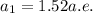 a_{1} = 1.52 a.e.