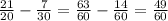 \frac {21}{20} - \frac{7}{30} = \frac{63}{60} - \frac{14}{60} = \frac{49}{60}