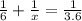 \frac{1}{6} +\frac{1}{x} =\frac{1}{3.6}