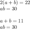 2(a+b)=22\\ab=30\\\\a+b=11\\ab=30