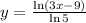 y=\frac{\ln(3x-9)}{\ln5}