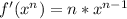 f'(x^{n}) = n*x^{n-1}