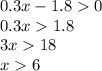 0.3x-1.80\\0.3x1.8\\3x18\\x6\\