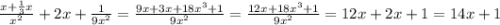 \frac{x+\frac{1}{3}x }{x^{2} }+2x+\frac{1}{9x^{2}}=\frac{9x+3x+18x^{3}+1}{9x^{2}}=\frac{12x+18x^{3}+1}{9x^{2}}=12x+2x+1=14x+1