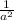 \frac{1 }{a^{2}}