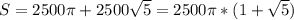 S=2500\pi +2500\sqrt{5} =2500\pi *(1+\sqrt{5} )