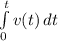 \int\limits^t_0 {v(t)} \, dt