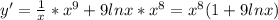 y'=\frac{1}{x} *x^9+9lnx*x^8=x^8(1+9lnx)