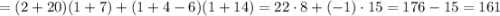 =(2+20)(1+7)+(1+4-6)(1+14)=22\cdot8+(-1)\cdot15=176-15=161