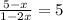 \frac{5-x}{1-2x}=5