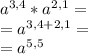 a^{3,4}*a^{2,1}=\\=a^{3,4+2,1}=\\=a^{5,5}