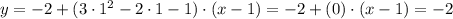 y = -2 + (3\cdot1^{2} - 2\cdot1 -1)\cdot(x - 1) = -2 + (0)\cdot(x - 1) = -2