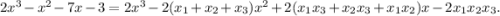 2x^3 - x^2 - 7x - 3 = 2x^3 -2(x_1+x_2+x_3)x^2+2(x_1x_3+x_2x_3+x_1x_2)x-2x_1x_2x_3.