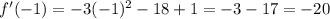 f'(-1) = -3(-1)^2 - 18+1 = -3-17=-20