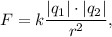 F = k\dfrac{|q_{1}| \cdot |q_{2}|}{r^{2}},