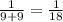 \frac{1}{9 + 9} = \frac{1}{18}