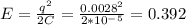 E=\frac{q^2}{2C} =\frac{0.0028^2}{2*10^-^5} =0.392