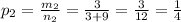 p_2 = \frac{m_2}{n_2} = \frac{3}{3+9} = \frac{3}{12} = \frac{1}{4}